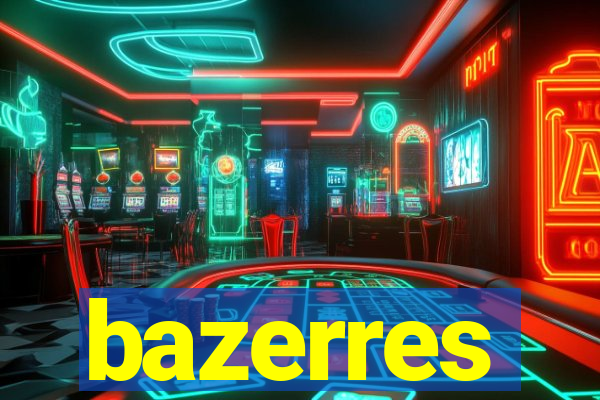 bazerres