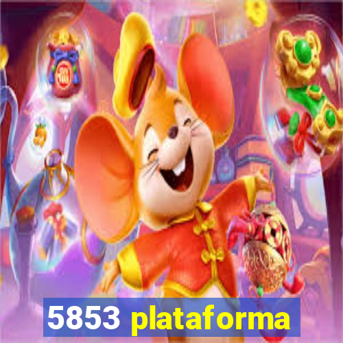 5853 plataforma