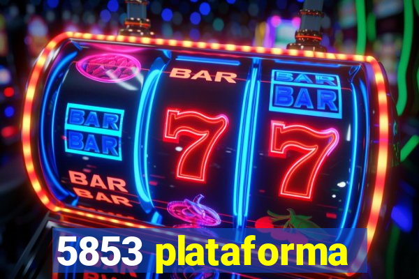 5853 plataforma