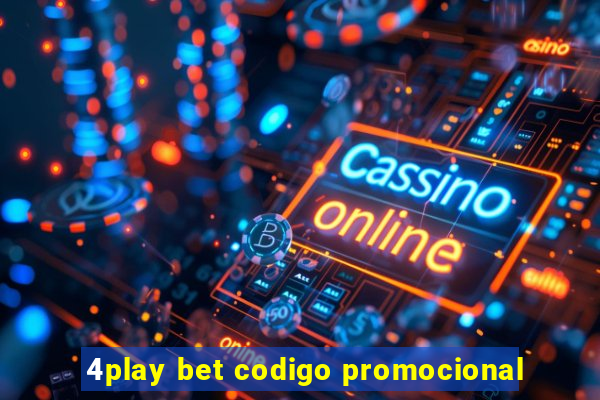 4play bet codigo promocional