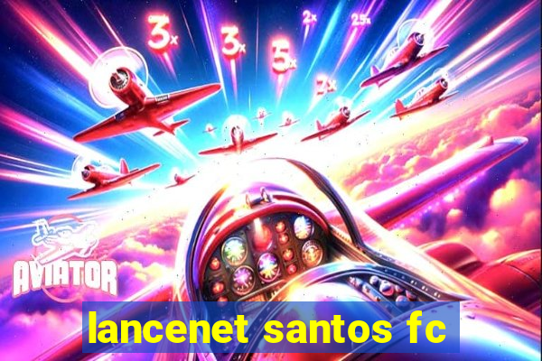 lancenet santos fc