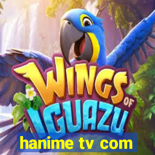 hanime tv com