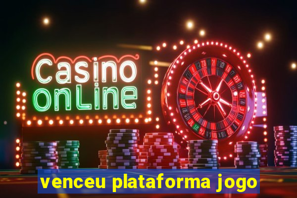 venceu plataforma jogo