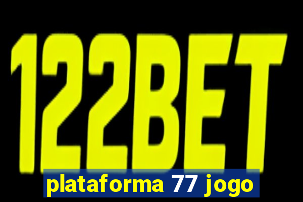 plataforma 77 jogo