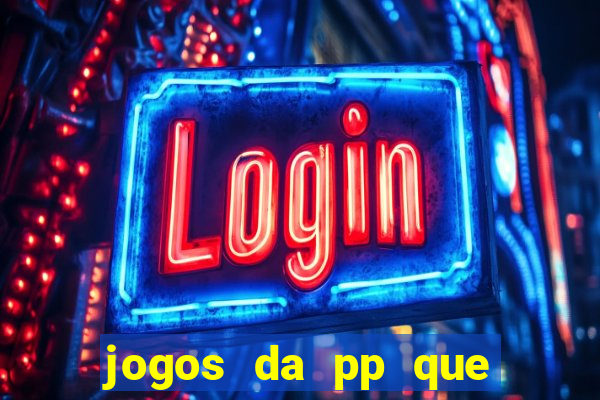 jogos da pp que pagam bem