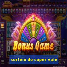 sorteio do super vale