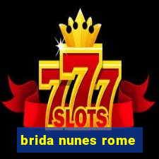 brida nunes rome