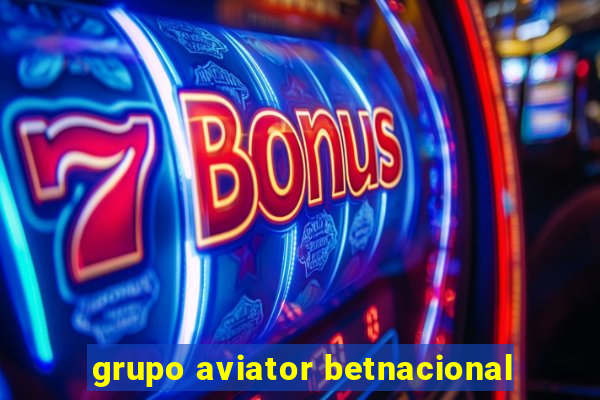 grupo aviator betnacional