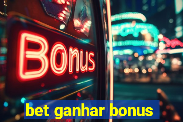 bet ganhar bonus