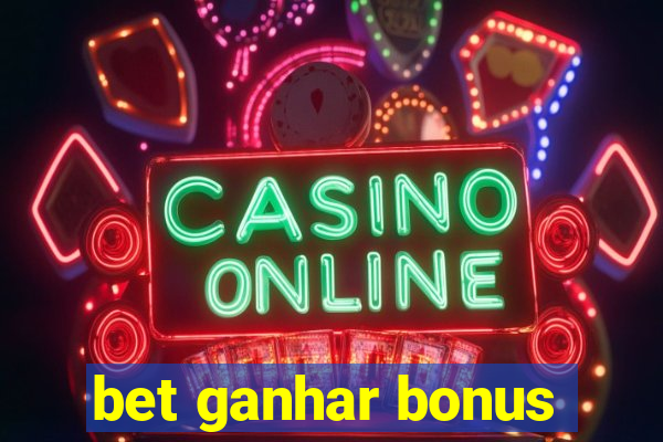 bet ganhar bonus