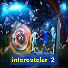 interestelar 2 operation terra 2040 onde assistir