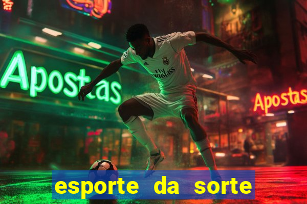 esporte da sorte deposito minimo