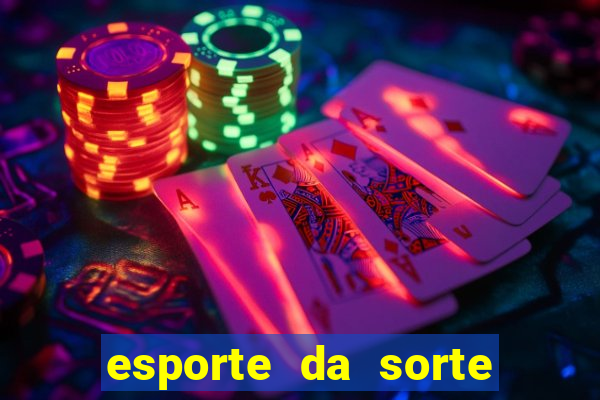 esporte da sorte deposito minimo