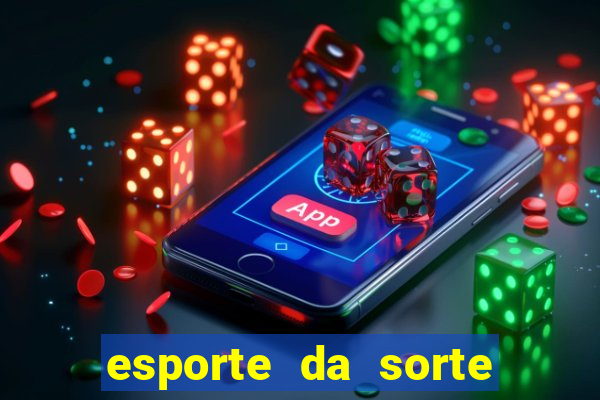 esporte da sorte deposito minimo