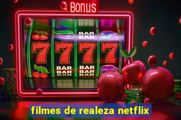 filmes de realeza netflix