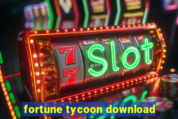 fortune tycoon download