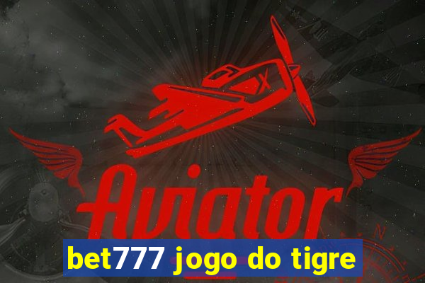 bet777 jogo do tigre