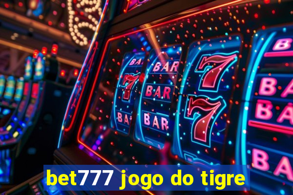 bet777 jogo do tigre