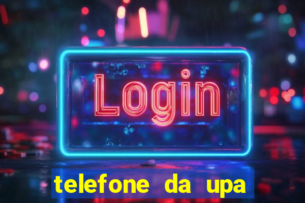 telefone da upa roberto santos