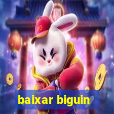 baixar biguin