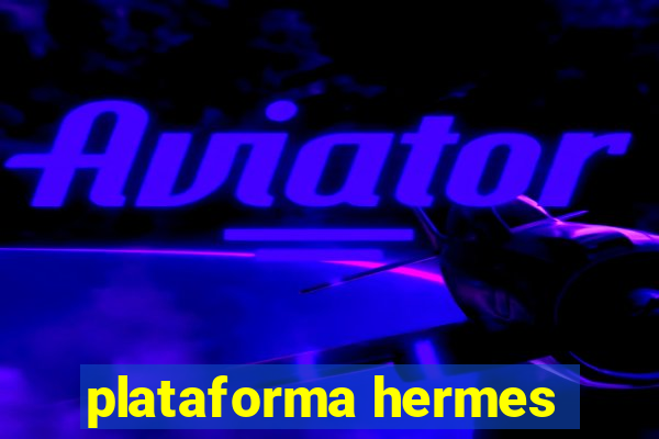 plataforma hermes