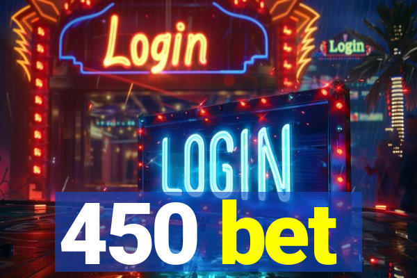 450 bet