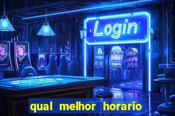 qual melhor horario para jogar fortune dragon