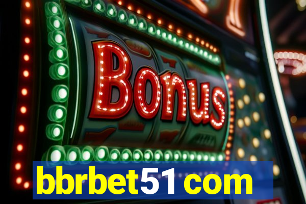 bbrbet51 com