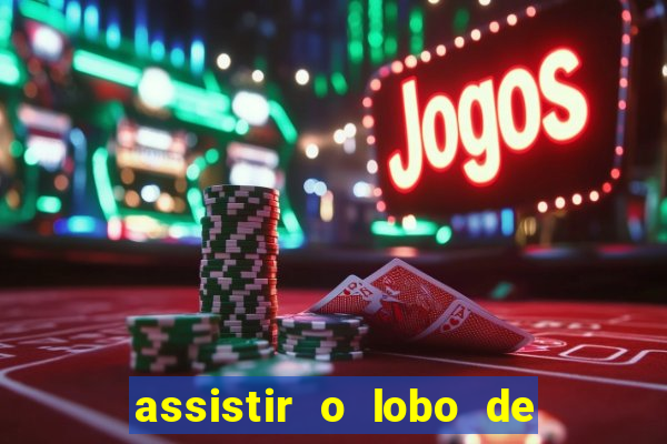 assistir o lobo de wall street gratis