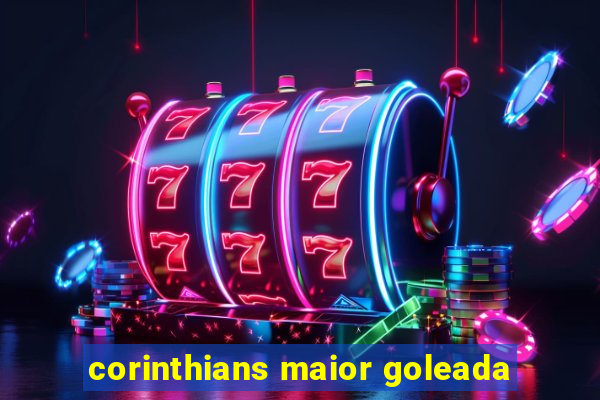 corinthians maior goleada