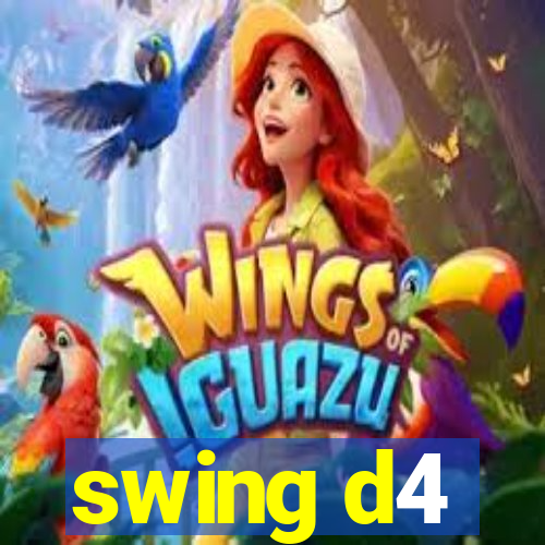 swing d4