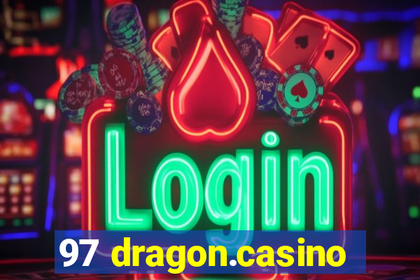 97 dragon.casino