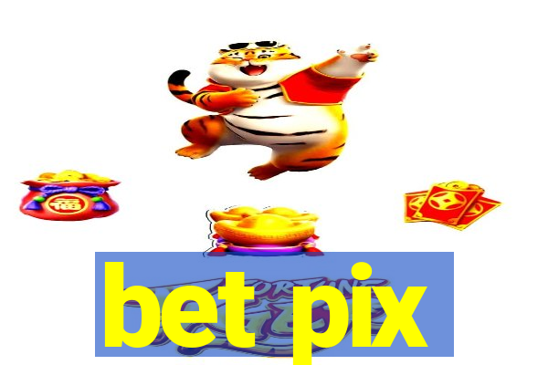 bet pix