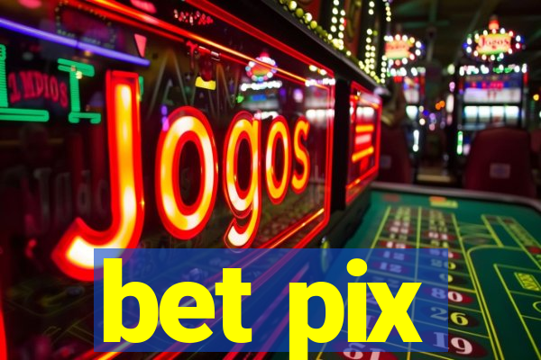 bet pix