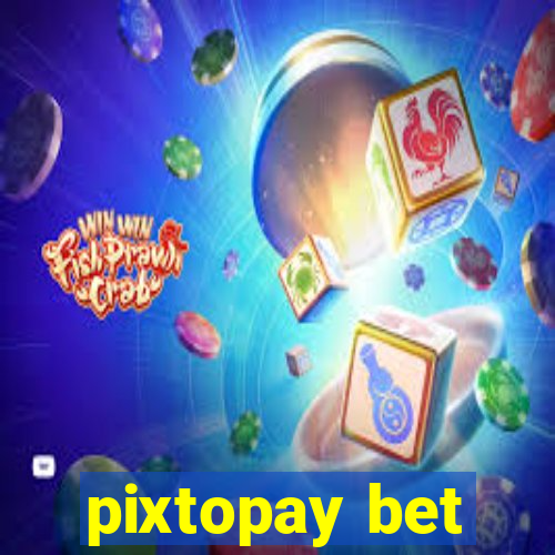 pixtopay bet