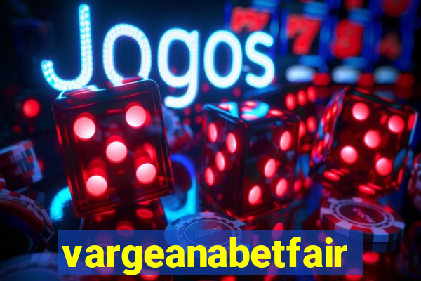 vargeanabetfair