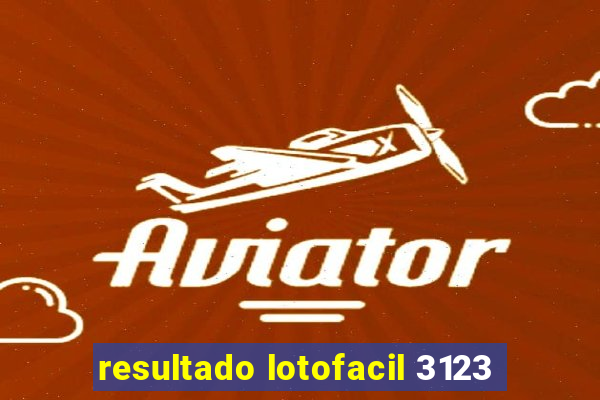 resultado lotofacil 3123