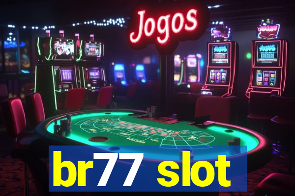 br77 slot