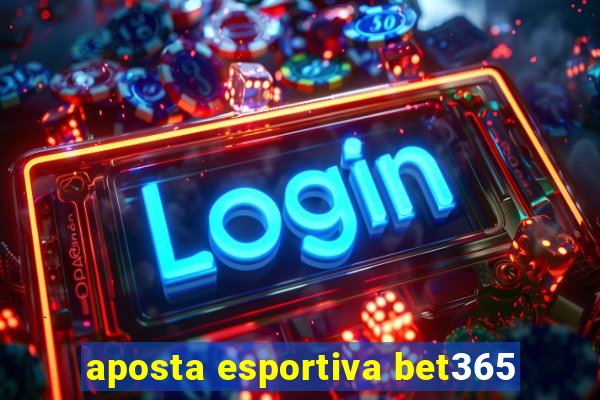 aposta esportiva bet365