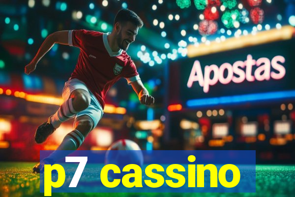 p7 cassino