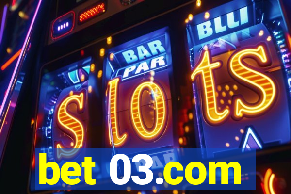 bet 03.com