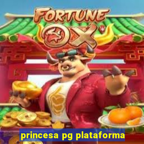 princesa pg plataforma