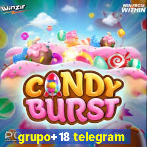 grupo+18 telegram