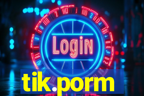 tik.porm