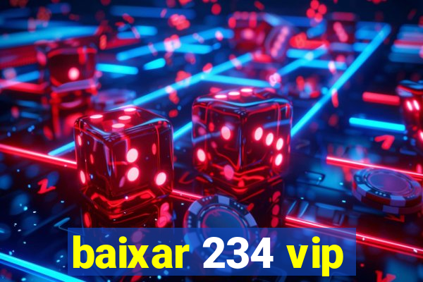 baixar 234 vip