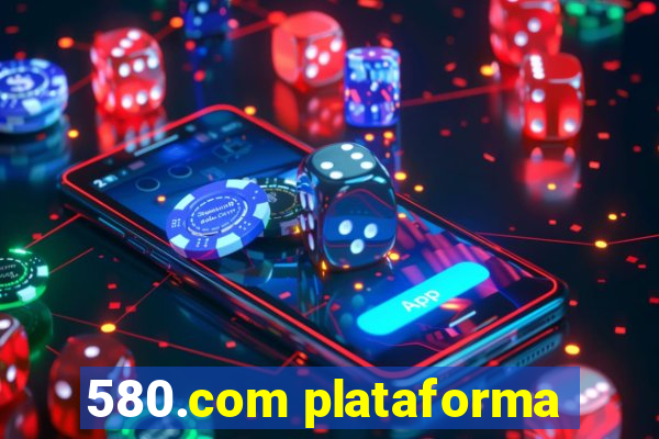 580.com plataforma