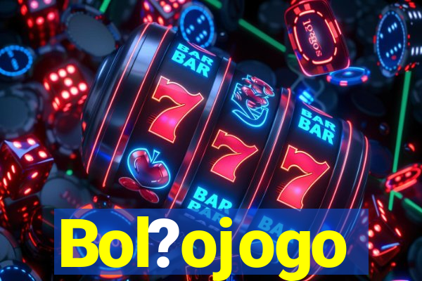 Bol?ojogo