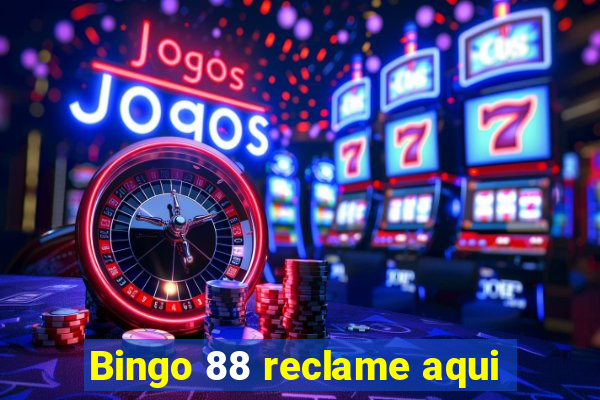 Bingo 88 reclame aqui