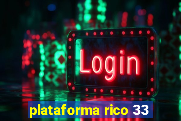 plataforma rico 33