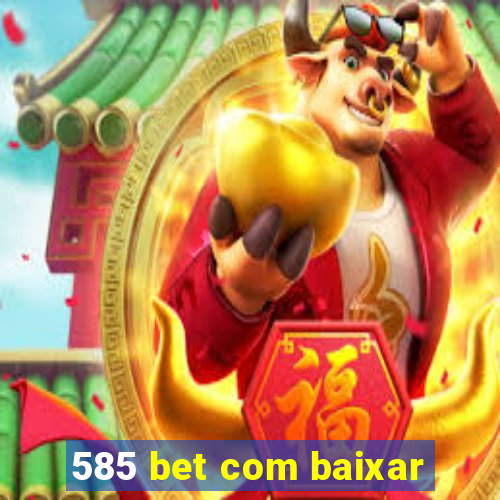 585 bet com baixar